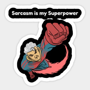 Sarcasm is my Superpower Sticker